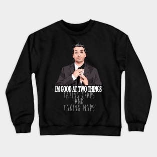 Impractical Jokers - Joe - I'm Good At Two Things Crewneck Sweatshirt